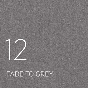 12 Fade to Grey